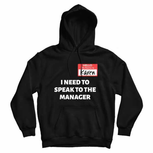 Hello My Name Is Karen I Need To Speak To The Manager