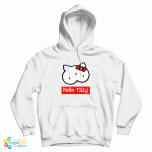 Hello Titty Funny Hoodie For UNISEX