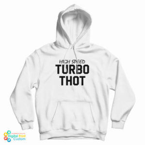 High Speed Turbo Thot Hoodie
