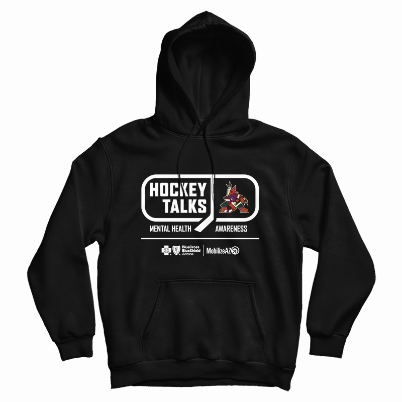 Hockey Talks Mental Health Awareness Arizona Coyotes Hoodie Hockey Talks Mental Health Awareness Arizona Coyotes Hoodie