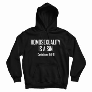 Homosexuality Is A Sin Hoodie For UNISEX