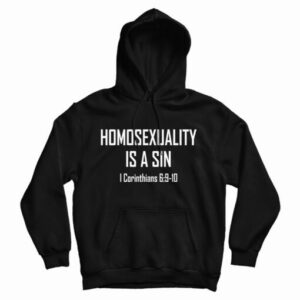 Homosexuality Is A Sin Hoodie For UNISEX