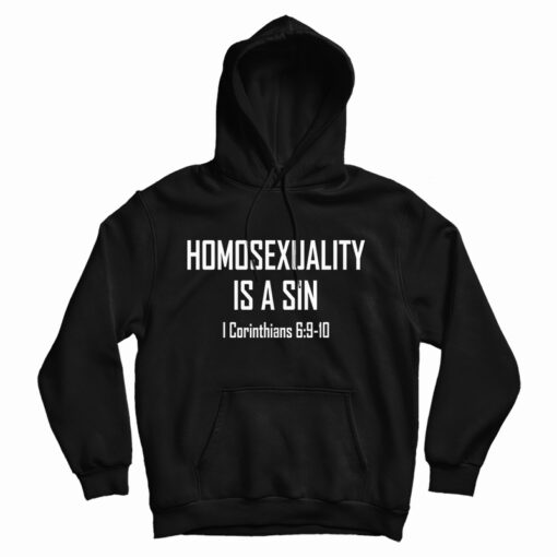 Homosexuality Is A Sin Hoodie For UNISEX Homosexuality Is A Sin Hoodie For UNISEX