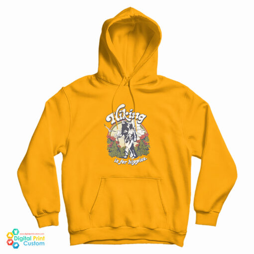 Hot Rod Hiking Is For Hippies Hoodie Hot Rod Hiking Is For Hippies Hoodie