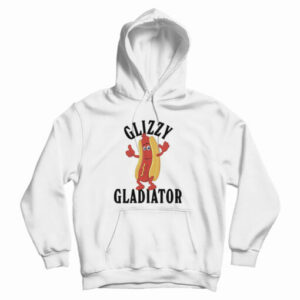 Hotdog Glizzy Gladiator HoodiE