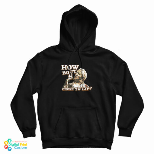 How Bout 5 Cross Yo Lip Sanford And Son Hoodie For UNISEX How Bout 5 Cross Yo Lip Sanford And Son Hoodie For UNISEX