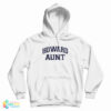 Howard Aunt Hoodie For UNISEX