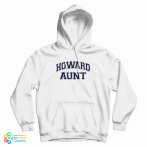 Howard Aunt Hoodie For UNISEX
