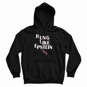 Hung Like Epstein Hoodie Fo