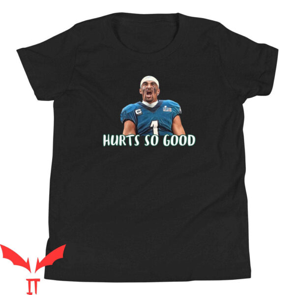 Hurts So Good T-Shirt