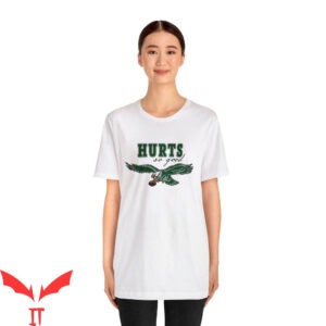 Hurts So Good T-Shirt Hurt So Good Philadelphia Eagles