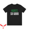 Hurts So Good T-Shirt Philadelphia Eagles Jalen Hurts Philly