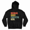 Husband Daddy Protector Hero Hoodie