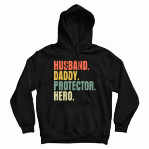 Husband Daddy Protector Hero Hoodie