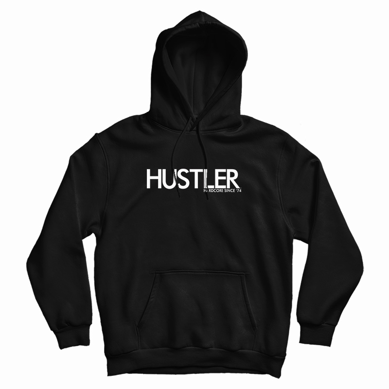 Hustler Hardcore Since 74 Hoodie For UNISEX Hustler Hardcore Since 74 Hoodie For UNISEX