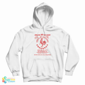 Huy Fong Foods Sriracha Hot Chili Sauce Hoodie For UNISEX