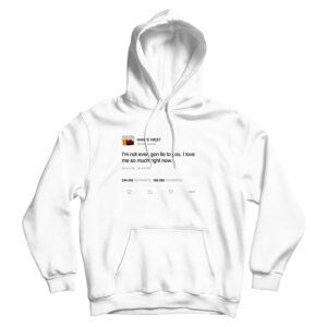 I’m Not Even Gon Lie To You Kanye West Tweet Hoodie UNISEX