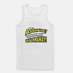 I'm an Asshole So If You Don't Want Your Feelings Hurt Tank Top 2