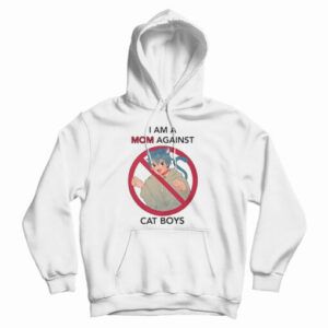 I Am A Mom Against Cat Boys Hoodie