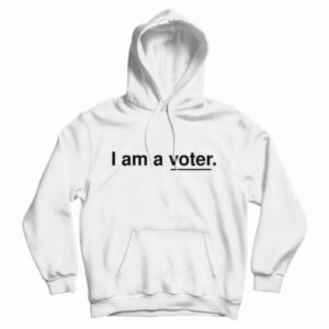 I Am A Voter Hoodi