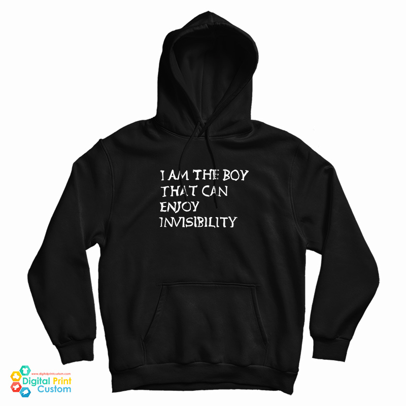 I Am The Boy That Can Enjoy Invisibility Hoodie For UNISEX I Am The Boy That Can Enjoy Invisibility Hoodie For UNISEX