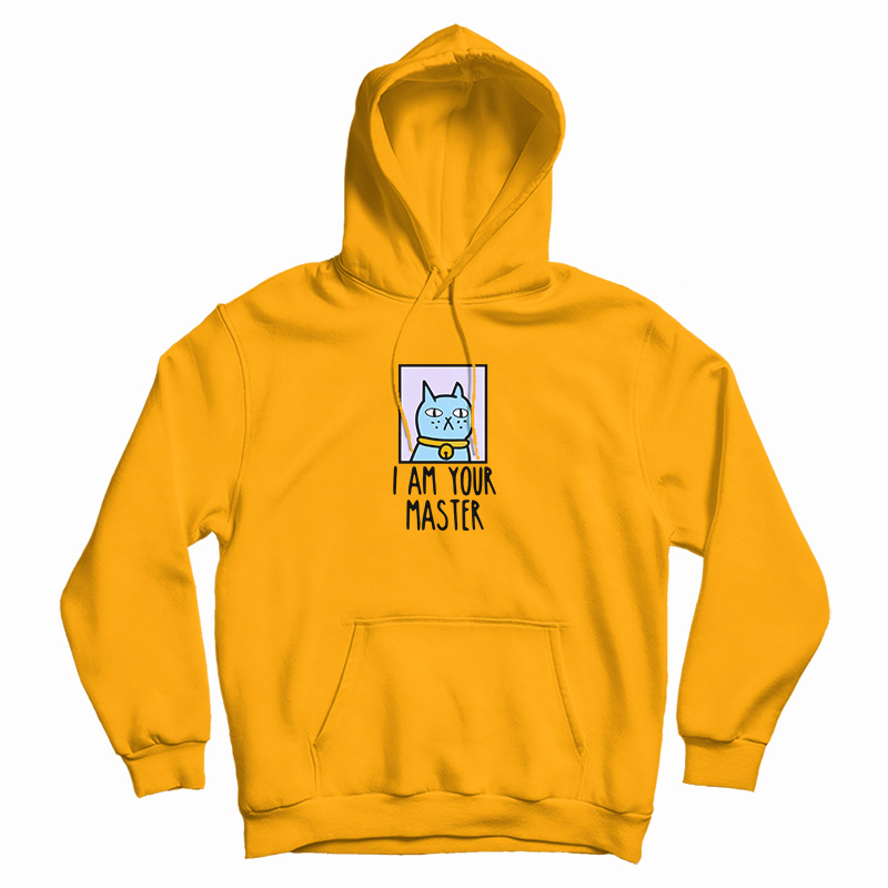 I Am Your Master Cat Hoodie For UNISEX I Am Your Master Cat Hoodie For UNISEX