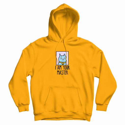 I Am Your Master Cat Hoodie For UNISEX I Am Your Master Cat Hoodie For UNISEX