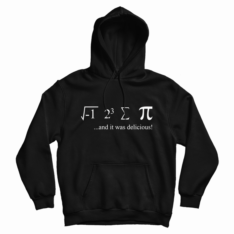 I Ate Sum Pi And It Was Delicious Hoodie I Ate Sum Pi And It Was Delicious Hoodie