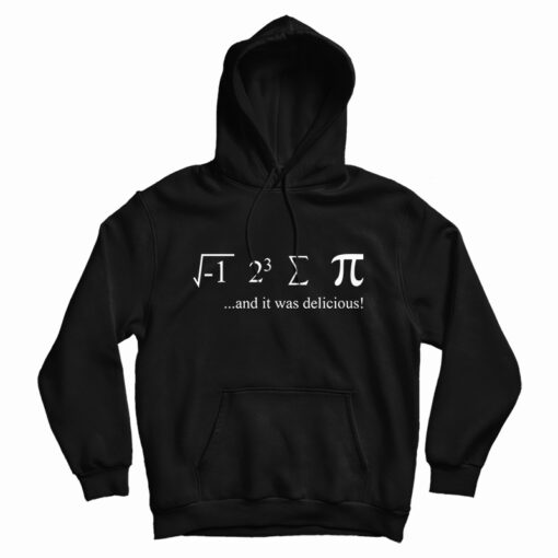 I Ate Sum Pi And It Was Delicious Hoodie I Ate Sum Pi And It Was Delicious Hoodie