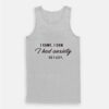 I Came I Saw I Had Anxiety So I Left Tumblr Quote Tank Top