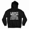 I Don’t Need Sex Daniel Andrews Fucks Me Every Day Hoodie