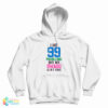 I Got 99 Problems But My Swag Ain’t One Hoodie For UNISEX