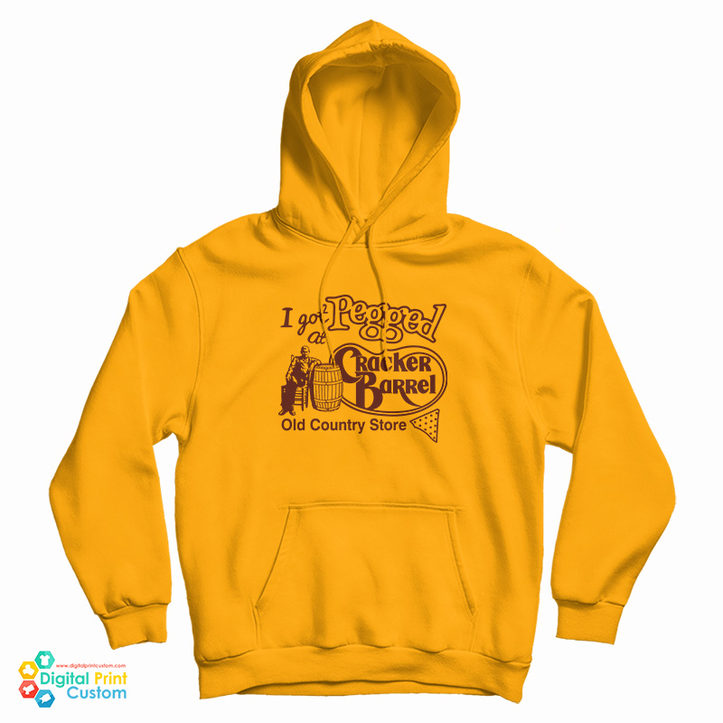 I Got Pegged At Cracker Barrel Old Country Store Hoodie I Got Pegged At Cracker Barrel Old Country Store Hoodie
