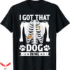 I Got That Dog In Me T-Shirt Trending