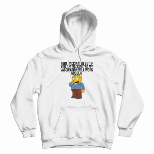 I Got Vaccinated But If You Get Vaccinated Hoodie For UNISEX I Got Vaccinated But If You Get Vaccinated Hoodie For UNISEX