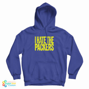 I Hate The Packers Hoodie For UNISEX