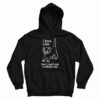 I Love Cats But I Can’t Eat A Whole One Hoodie