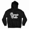 I Love Darcie Belle Hoodie For UNISEX