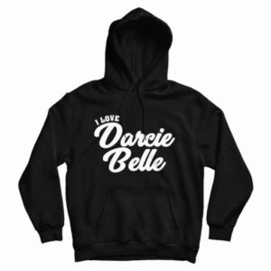 I Love Darcie Belle Hoodie For UNISEX
