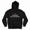I Love Doomed Relationship Hoodie For UNISEX