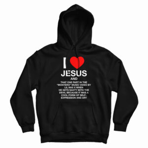 I Love Jesus And That One Part In The Montero Music Hoodie For UNISEX