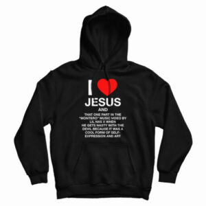 I Love Jesus And That One Part In The Montero Music Hoodie For UNISEX