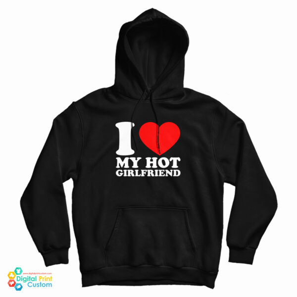 I Love My Hot Girlfri