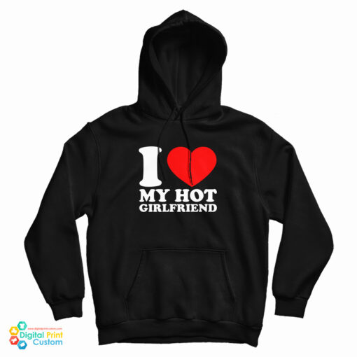I Love My Hot Girlfri I Love My Hot Girlfri