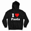 I Love Paola Hoodie For UNISEX