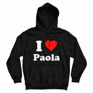 I Love Paola Hoodie For UNISEX