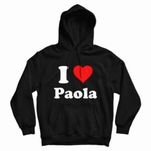 I Love Paola Hoodie For UNISEX