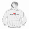 I Love To Make Boys Cry Hoodie For UNISEX
