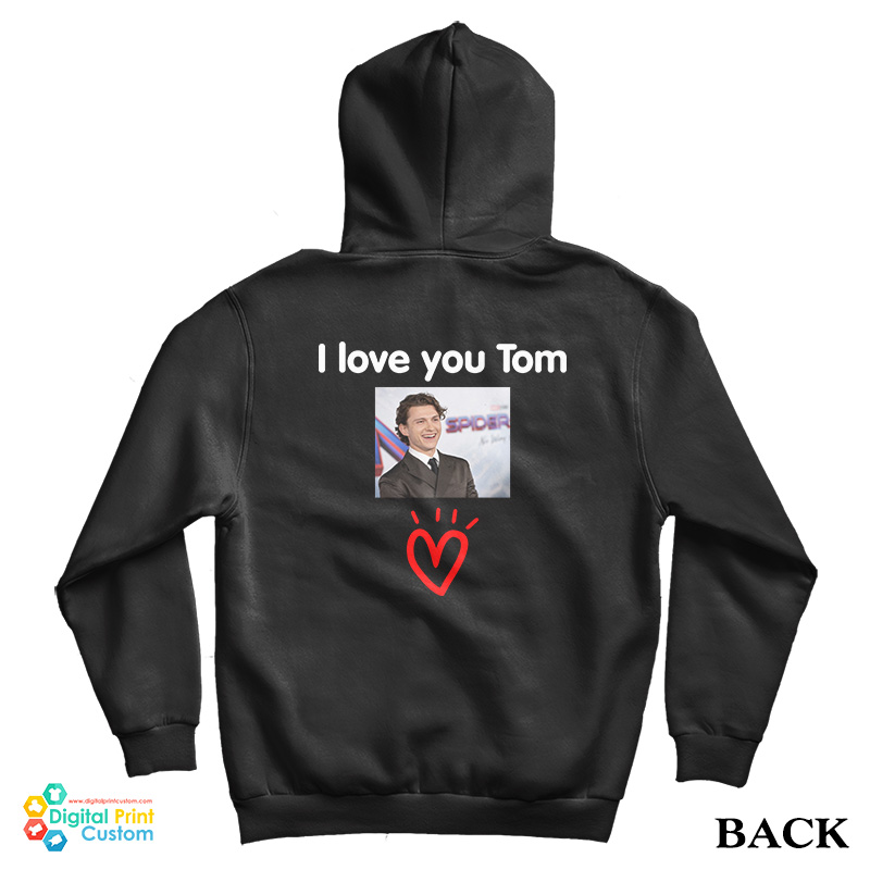 I Love You Tom Holland Hoodie I Love You Tom Holland Hoodie