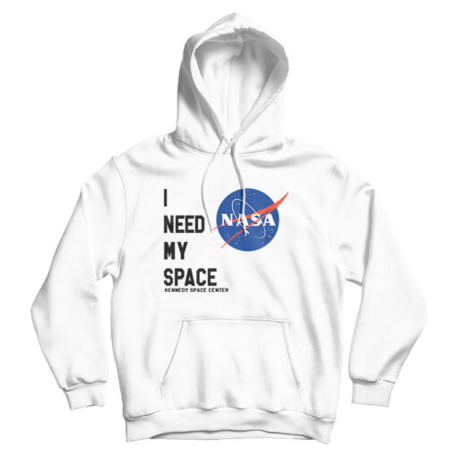 I Need My Space Kennedy Space Center Nasa Hoodie Men And Women I Need My Space Kennedy Space Center Nasa Hoodie Men And Women
